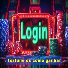 fortune ox como ganhar